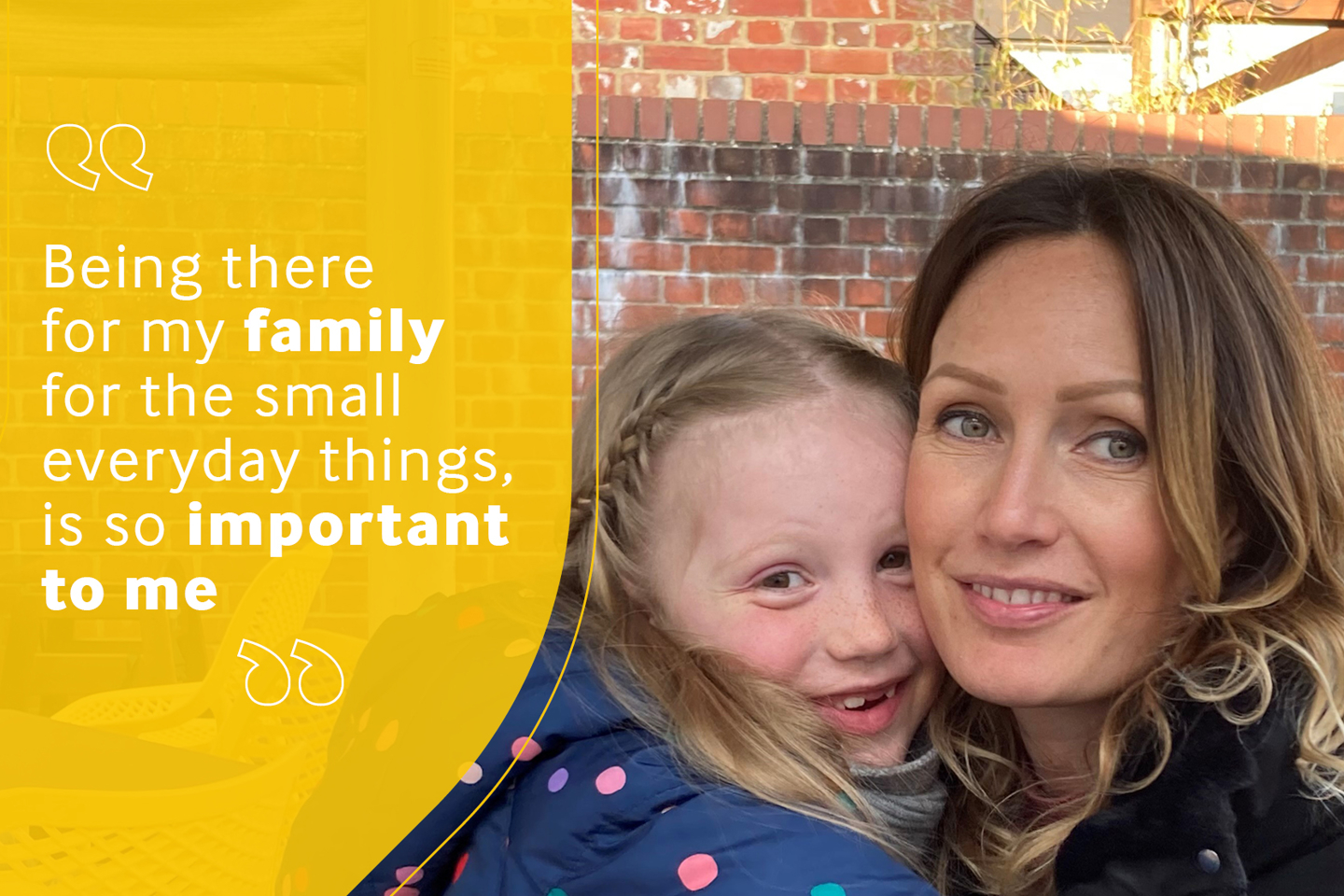Employee photo of mother and daughter with testimonial reading "being there for my family for the small everyday things is so important to me".
